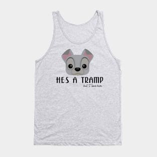 He's a Tramp Tank Top